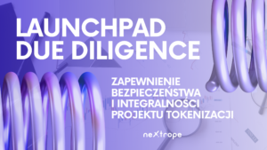 Launchpad Due Diligence: Zapewnienie bezpieczeństwa i integralności projektu tokenizacji