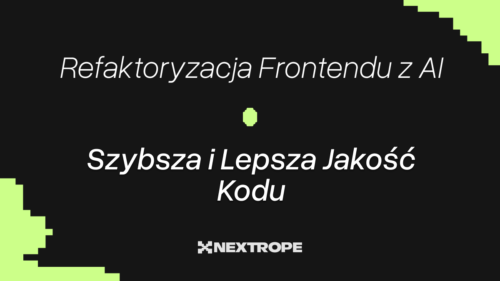 Refaktoryzacja Frontendu z AI – Szybsza i Lepsza Jakość Kodu