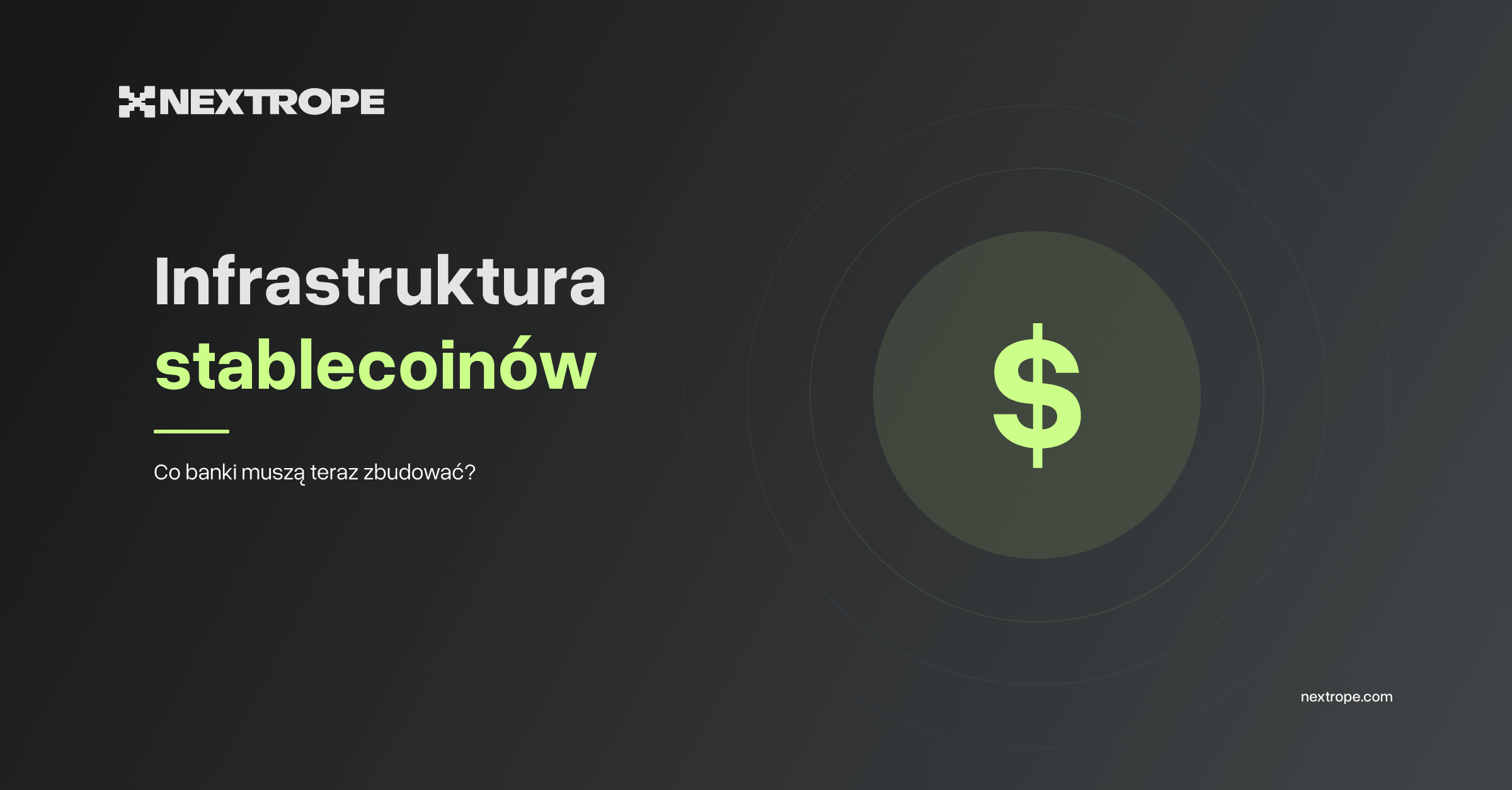 Infrastruktura stablecoinów: Co banki muszą zbudować w 2026